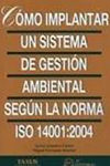 COMO IMPLANTAR UN SISTEMA DE GESTION AMBIENTAL SEGUN LA NORMA ISO 14001 2004